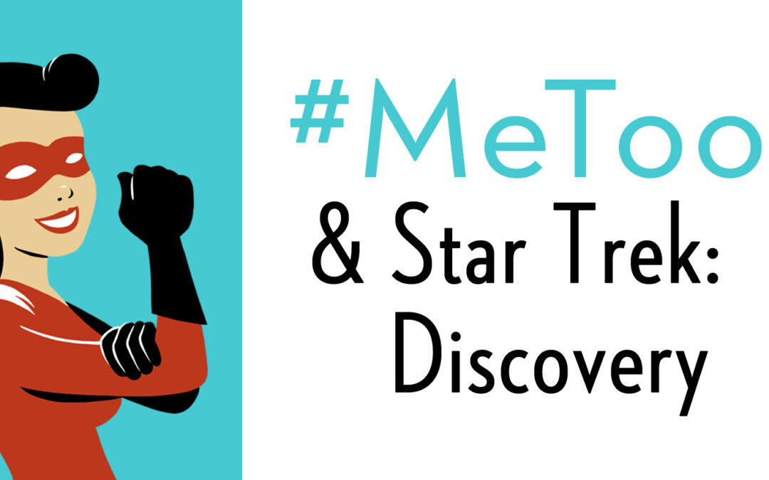 #MeToo & Star Trek: Discovery